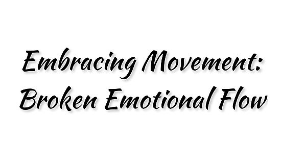 Emotional Flow: Broken